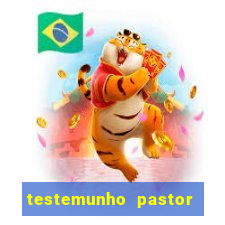 testemunho pastor hernane santos